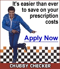 It's easier than ever to save on your prescription costs.  Apply Now! - Chubby Checker